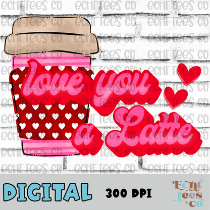 Love you a latte PNG Digital Download