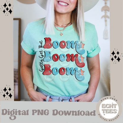 Gotta get that Boom Boom Boom PNG Digital Download